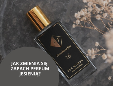 Jak zmienia się zapach perfum jesienią? Wpływ temperatury na intensywność i trwałość perfum.